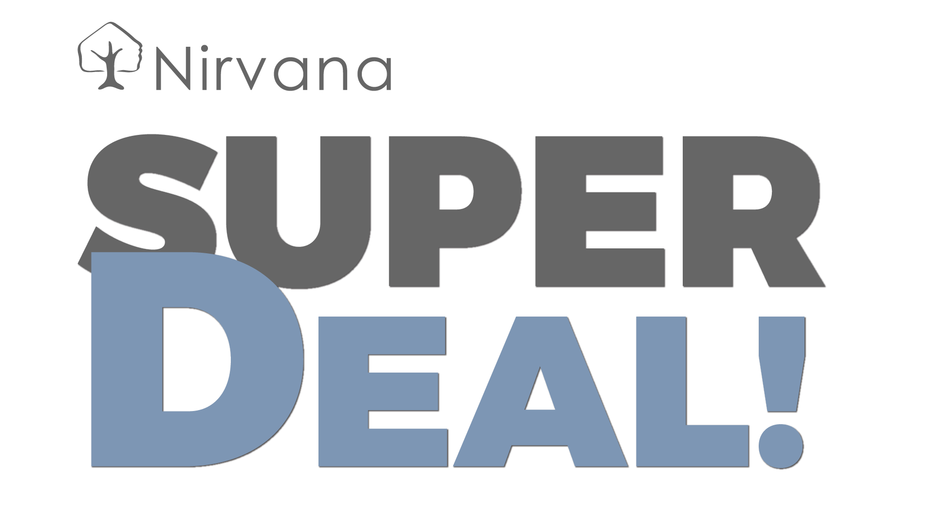 Nirvana Super Deal 