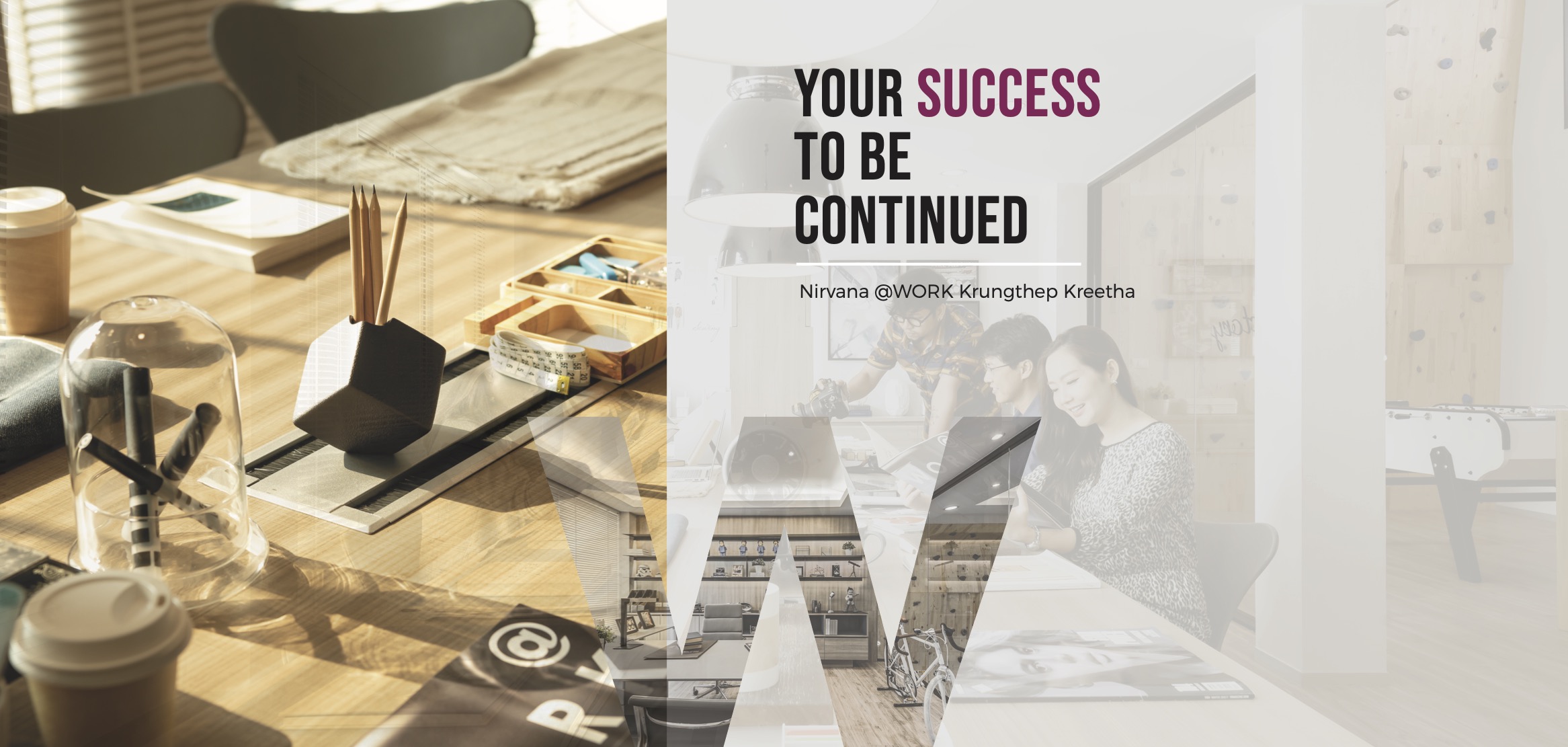 Nirvana @WORK-Nirvana @Work Krungthep Kreetha-YOUR SUCCESS TO BE CONTINUED